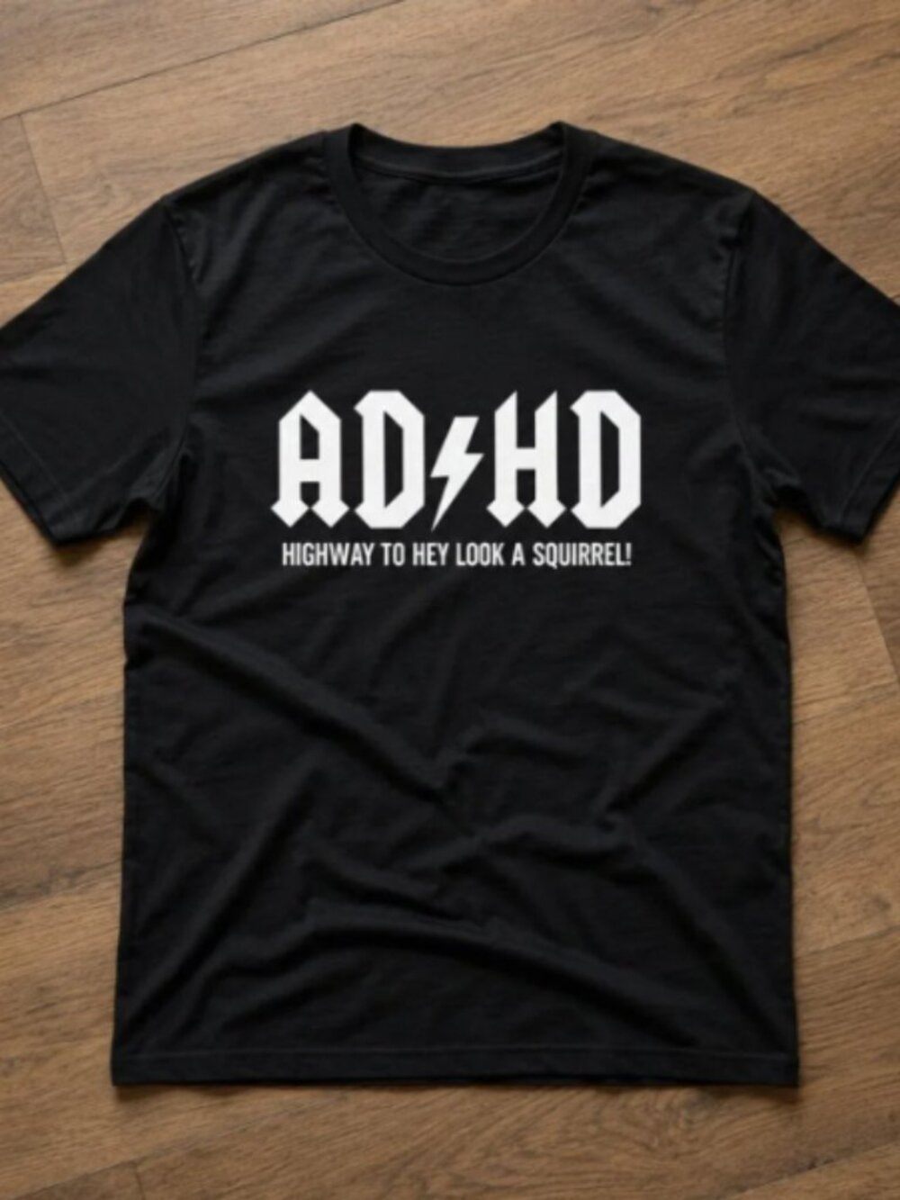 Highway to Hey Look a Squirrel Funny ADHD Graphic Unisex T-Shirt